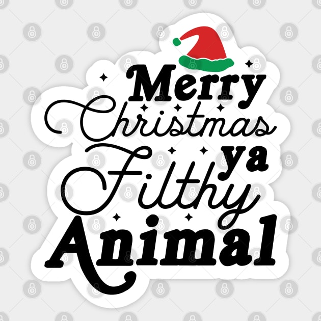 Merry Christmas Ya Filthy Animal Sticker by MZeeDesigns